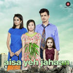 Aisa Yeh Jahaan (2015) Mp3 Songs